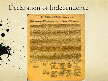 Declaration of Independence. The Second Continental Congress On June 7 th, 1776, Richard Henry Lee of VA introduced a resolution to the 2 nd Continental.