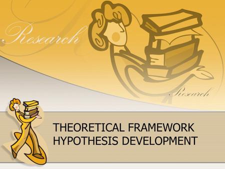 THEORETICAL FRAMEWORK HYPOTHESIS DEVELOPMENT