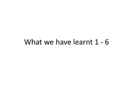 What we have learnt 1 - 6. Independent Variable dependent Variable Extraneous Variables Laboratory Experiments Natural Experiment (Field)