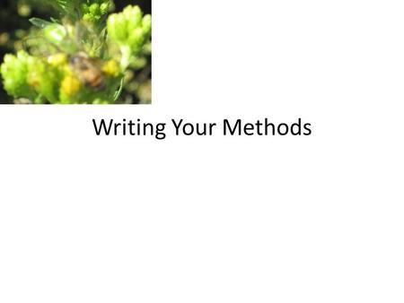 Writing Your Methods. This section provides all the methodological details necessary for another scientist to duplicate your work. It should be a narrative.