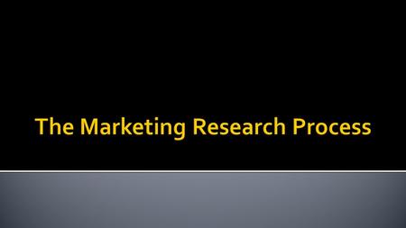 1. Information is: A. Gathered B. Studied C. Very specifically focused on a single target market D. Used to create a plan 2.