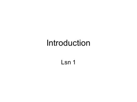 Introduction Lsn 1. Syllabus Review Objective/Theme Texts Grading Schedule –Blocks 1 through 9 Office hours Academic honesty Classroom conduct.