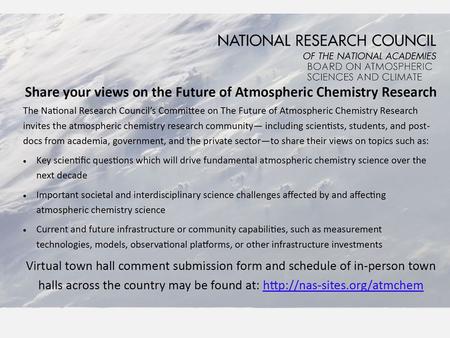 Future of Atmospheric Chemistry Research (sponsor NSF) Statement of Task An ad hoc committee will identify priorities and strategic steps forward for.