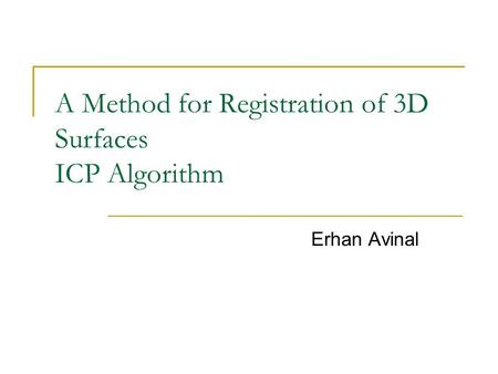 A Method for Registration of 3D Surfaces ICP Algorithm