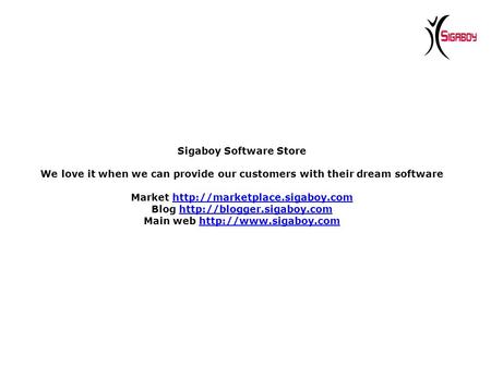 Sigaboy Software Store We love it when we can provide our customers with their dream software Market