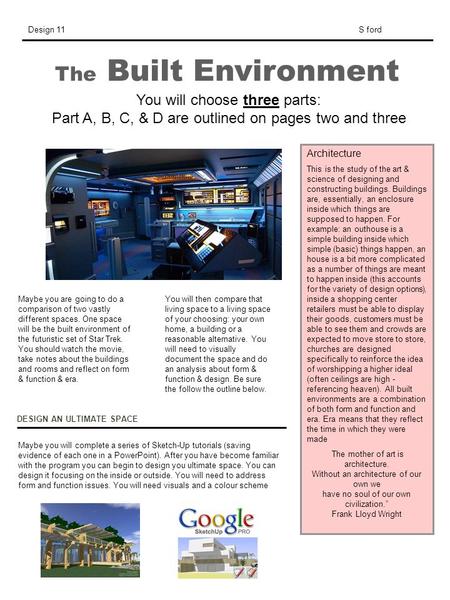 Design 11S ford The Built Environment You will choose three parts: Part A, B, C, & D are outlined on pages two and three Architecture This is the study.