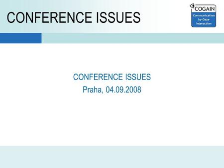 CONFERENCE ISSUES Praha, 04.09.2008 CONFERENCE ISSUES.