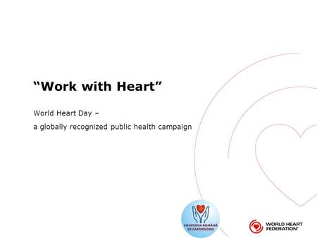 “Work with Heart” World Heart Day – a globally recognized public health campaign.