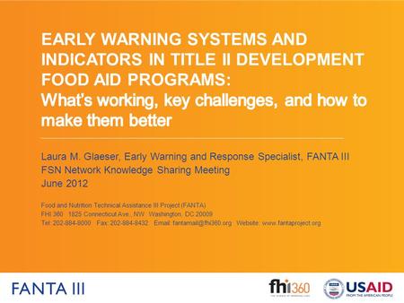 Food and Nutrition Technical Assistance III Project (FANTA) FHI 360 1825 Connecticut Ave., NW Washington, DC 20009 Tel: 202-884-8000 Fax: 202-884-8432.