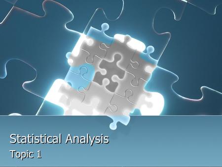 Statistical Analysis Topic 1. Statistics 1.1.1 State that error bars are a graphical representation of the variability of data. 1.1.2 Calculate the mean.