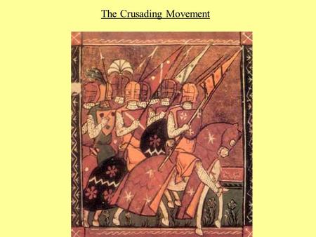 The Crusading Movement. I. Introduction: Defining “the Crusades”