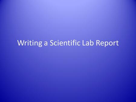 Writing a Scientific Lab Report. Lab Title Dependent Variable VS. Independent Variable Example: Color chosen by the mealworm most often VS. colors presented.