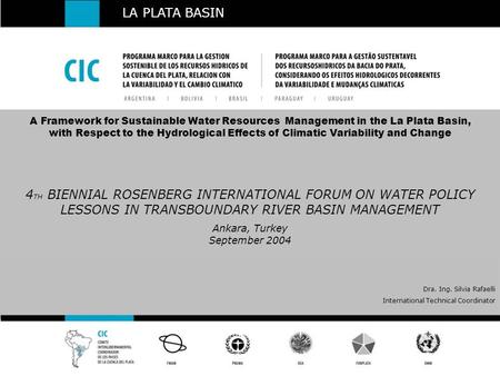 A Framework for Sustainable Water Resources Management in the La Plata Basin, with Respect to the Hydrological Effects of Climatic Variability and Change.