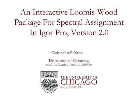 Department of Chemistry, and the Enrico Fermi Institute THE UNIVERSITY OF CHICAGO Chicago, IL 60637, USA An Interactive Loomis-Wood Package For Spectral.