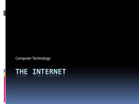 Computer Technology. Where Did It All Begin?  The World Wide Web began at CERN in Geneva, Switzerland  In one of the largest scientific laboratories.