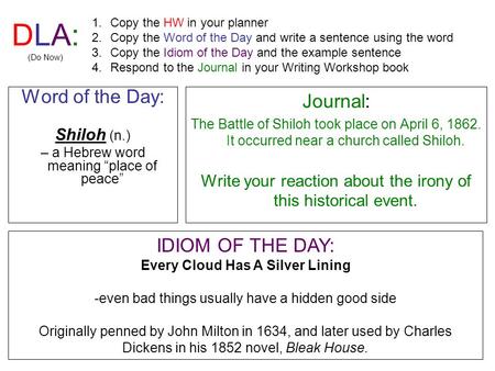 DLA: (Do Now) Word of the Day: Shiloh (n.) – a Hebrew word meaning “place of peace” Journal: The Battle of Shiloh took place on April 6, 1862. It occurred.