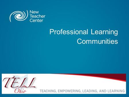 Professional Learning Communities. Copyright © 2013 New Teacher Center. All Rights Reserved. Blackboard Collaborate Communication Tools 3.