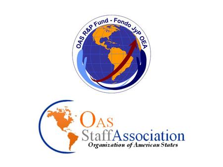 Comparison between the 401(m) Plan and the OAS Retirement and Pension Plan (RPP) OAS Staff Association and OAS Retirement and Pension Fund Daniel R. Vilariño.