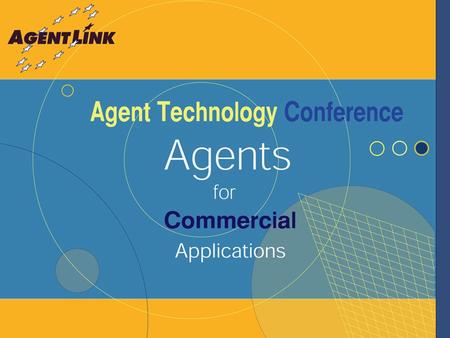 AgentLink The IST Network of Excellence for Agent-Based Computing Michael Luck AgentLink Director.