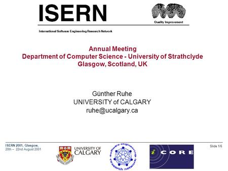 ISERN 2001, Glasgow, 20th – 22nd August 2001 Slide 1/6 Annual Meeting Department of Computer Science - University of Strathclyde Glasgow, Scotland, UK.