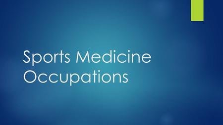 Sports Medicine Occupations. Sports Medicine Occupations:  Athletic trainer  Doctor of osteopathy  Exercise physiologist  Kinesiotherapist  Medical.