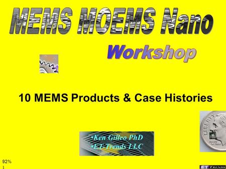 1 10 MEMS Products & Case Histories Ken Gilleo PhD ET-Trends LLC 92%