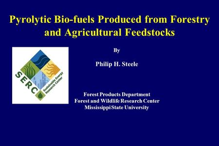 Pyrolytic Bio-fuels Produced from Forestry and Agricultural Feedstocks