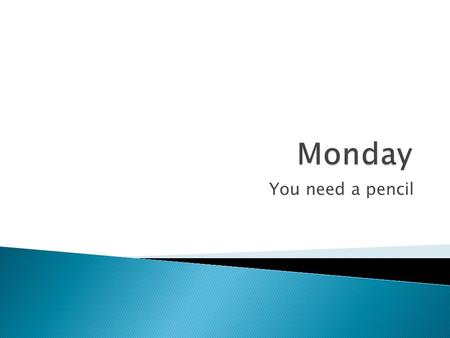 You need a pencil.  Progress Reports go out tomorrow.  You have today only to make up any work before it will show up as a 0 on your progress report.