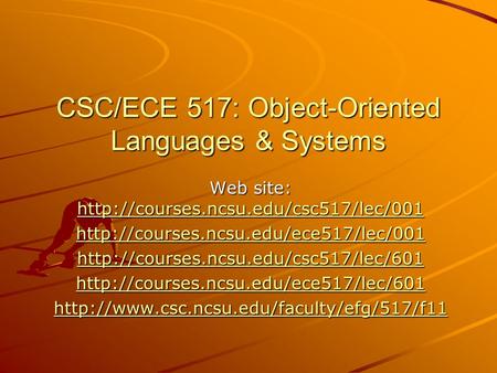 CSC/ECE 517: Object-Oriented Languages & Systems Web site: