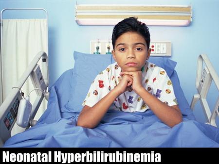 Hyperbilirubinemia Neonatal Hyperbilirubinemia. Jaundice Yellow discoloration of skin due to elevated serum bilirubin level > 5mg/dl in neonates > 2 mg/dl.