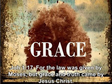 works, holiness, fear of God, repentance GRACE BALANCING GRACE.