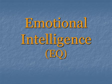 Emotional Intelligence (EQ). What is the effect of ANGER on performance? disruption of communication OR identification of problem areas?