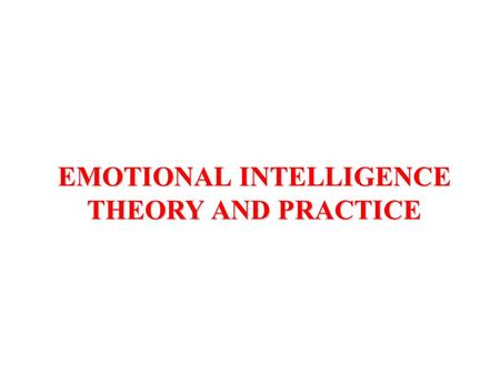 EMOTIONAL INTELLIGENCE THEORY AND PRACTICE HOW TO DEVELOP A PROACTIVE APPROACH TO LEARNING: EMOTIONAL INTELLIGENCE AND ITS IMPACT ON ENGLISH LANGUAGE.