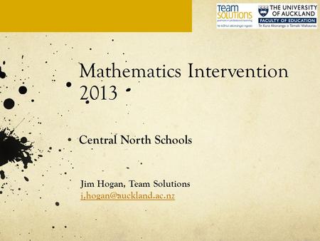 Mathematics Intervention 2013 Central North Schools Jim Hogan, Team Solutions