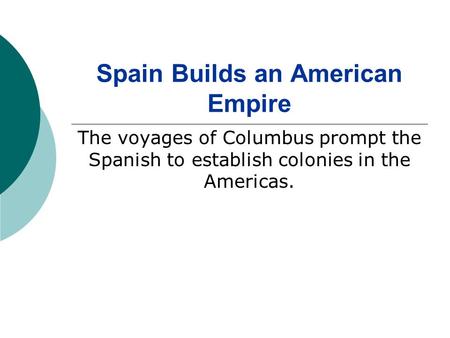 Spain Builds an American Empire