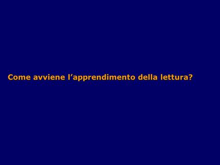 Come avviene l’apprendimento della lettura?. developmental disorder: - a delay in the development which is out of keeping with the children’s general.