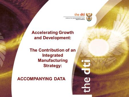 Accelerating Growth and Development: The Contribution of an Integrated Manufacturing Strategy: ACCOMPANYING DATA.