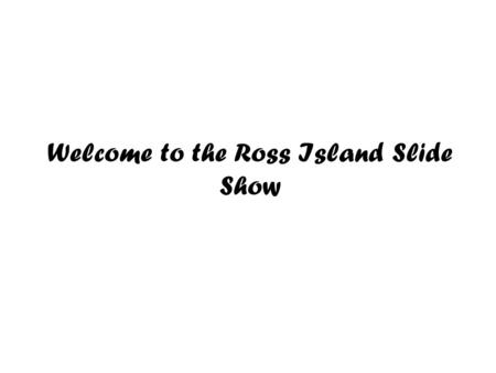 Welcome to the Ross Island Slide Show. The Chronology of Copper Mining in Killarney Battle of Clontarf 3000400020001000 BC/AD 10002000 First Farmers Newgrange.