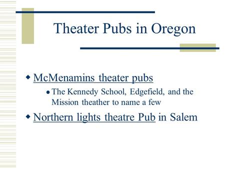 Theater Pubs in Oregon  McMenamins theater pubs McMenamins theater pubs The Kennedy School, Edgefield, and the Mission theather to name a few  Northern.