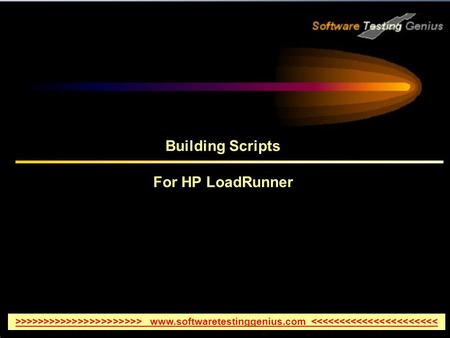 Building Scripts For HP LoadRunner >>>>>>>>>>>>>>>>>>>>>> www.softwaretestinggenius.com 