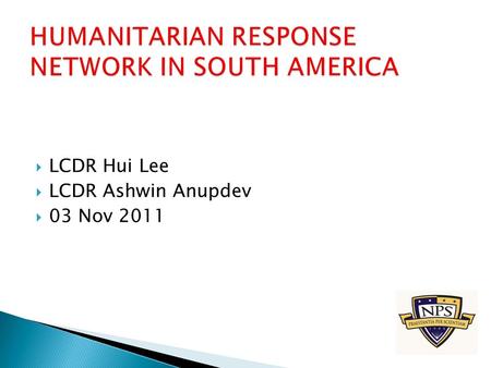  LCDR Hui Lee  LCDR Ashwin Anupdev  03 Nov 2011.