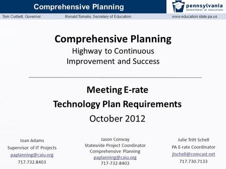 Www.education.state.pa.us Comprehensive Planning Tom Corbett, Governor Ronald Tomalis, Secretary of Education www.education.state.pa.us Comprehensive Planning.