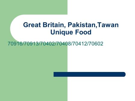 Great Britain, Pakistan,Tawan Unique Food 70916/70913/70402/70408/70412/70602.