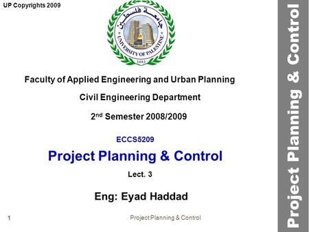 Project Planning & Control 1 ECCS5209 Project Planning & Control Faculty of Applied Engineering and Urban Planning Civil Engineering Department Lect. 3.