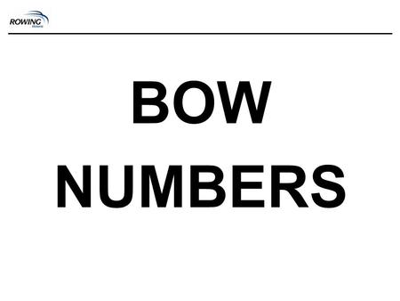 BOW NUMBERS. BOW NUMBERS $10 DEPOSIT BOW NUMBERS LOCATED IN BOAT PARK.