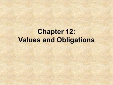 Chapter 12: Values and Obligations. Evaluative Discourse (p. 124) Some descriptions are evaluative. –The story is interesting. –The painting is superb.