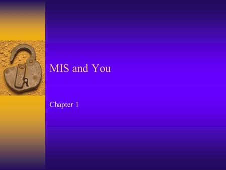 MIS and You Chapter 1.