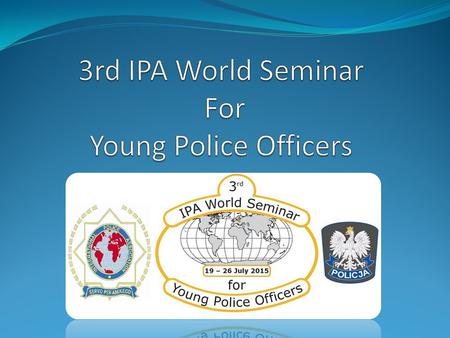 Participation and contents of the seminar is directed at the first response, non-supervisor level officers with general duties beckground.