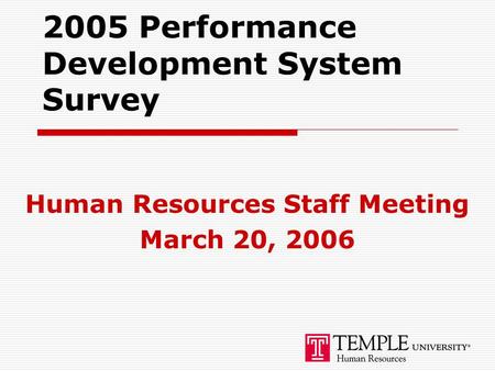 2005 Performance Development System Survey Human Resources Staff Meeting March 20, 2006.