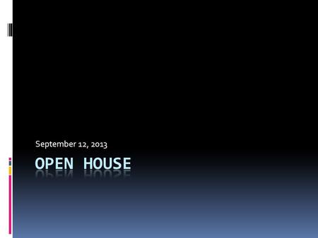 September 12, 2013. Please sign in at the door Welcome to Open House! I will be your child’s ELA and/or Reading Improvement teacher this year. This is.